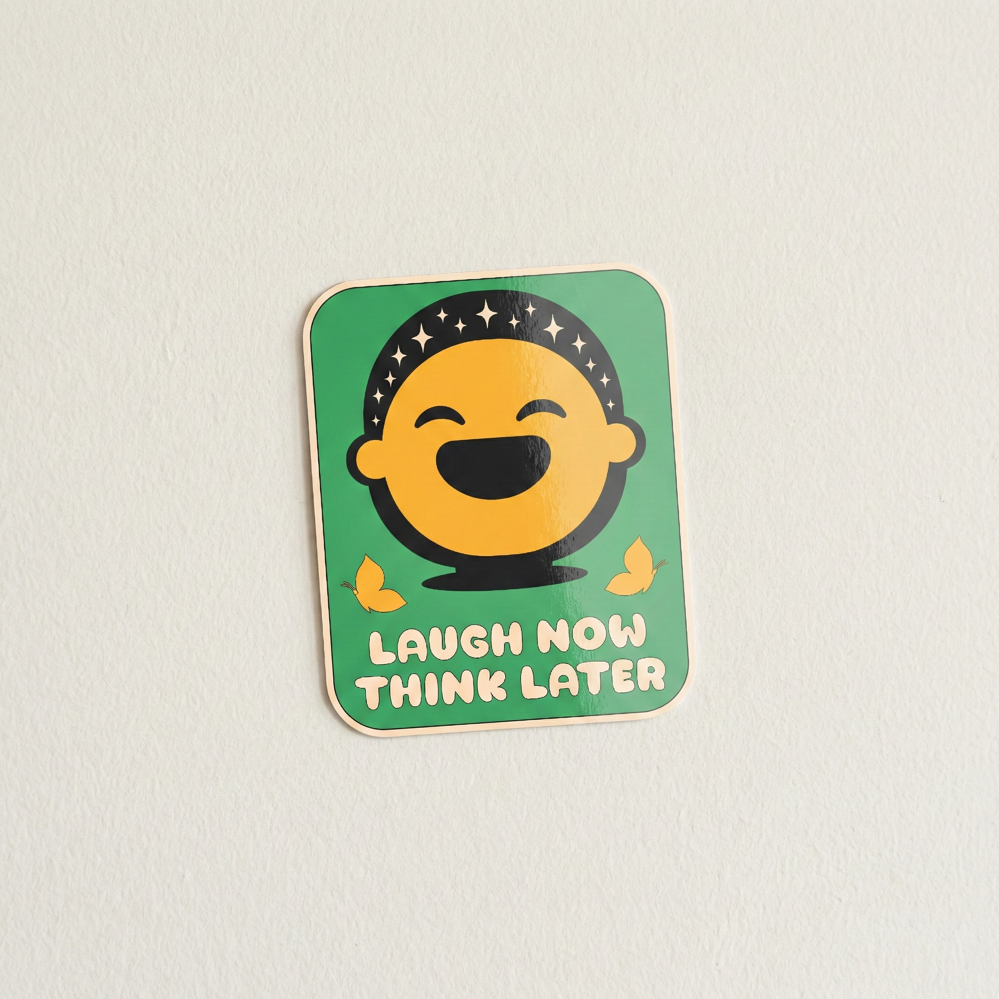 Laugh Now Think Later cute funny quote sticker with smiling face illustration on green background