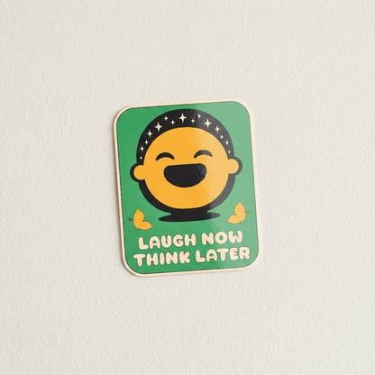 Laugh Now Think Later cute funny quote sticker with smiling face illustration on green background