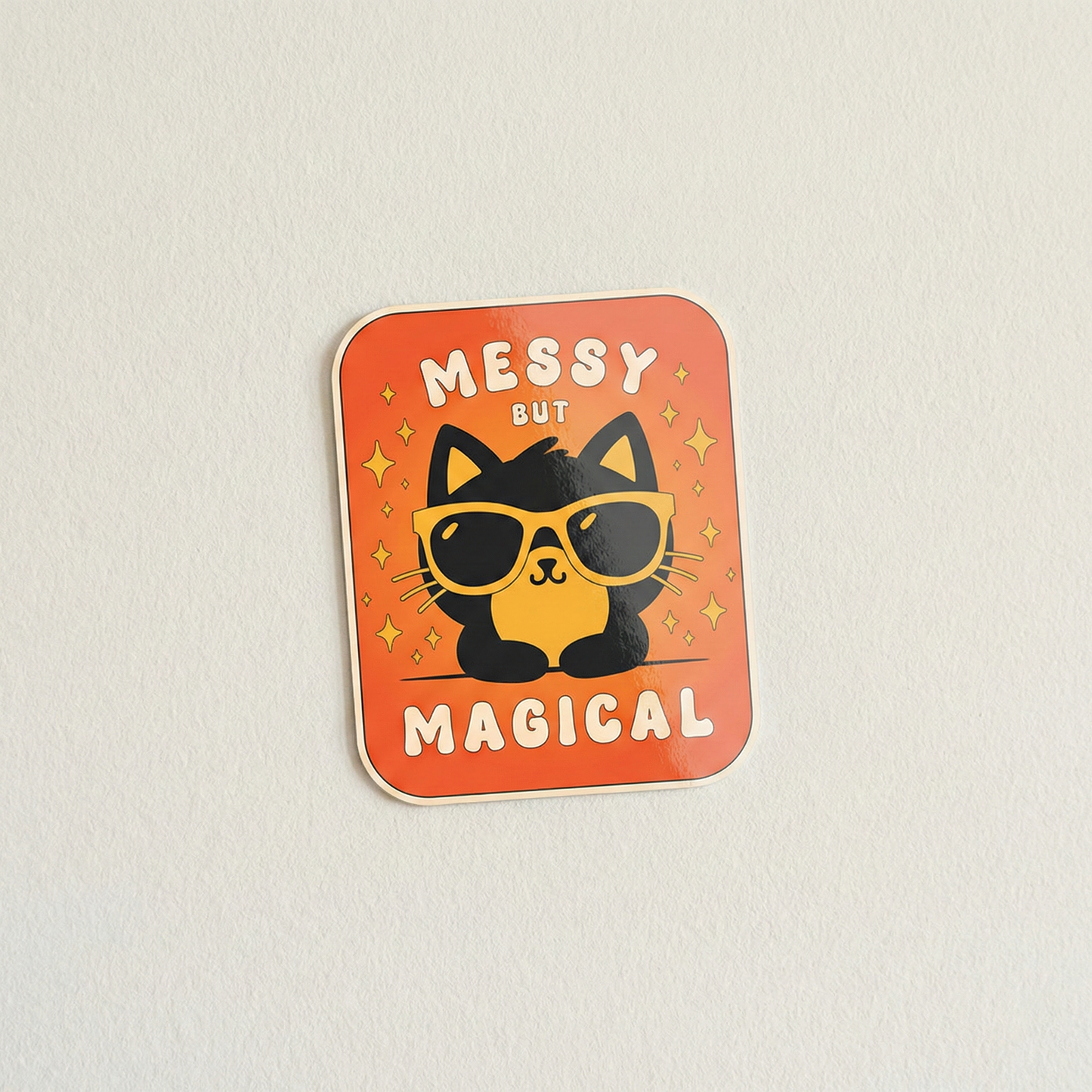 Messy But Magical cute cat with sunglasses self love sticker